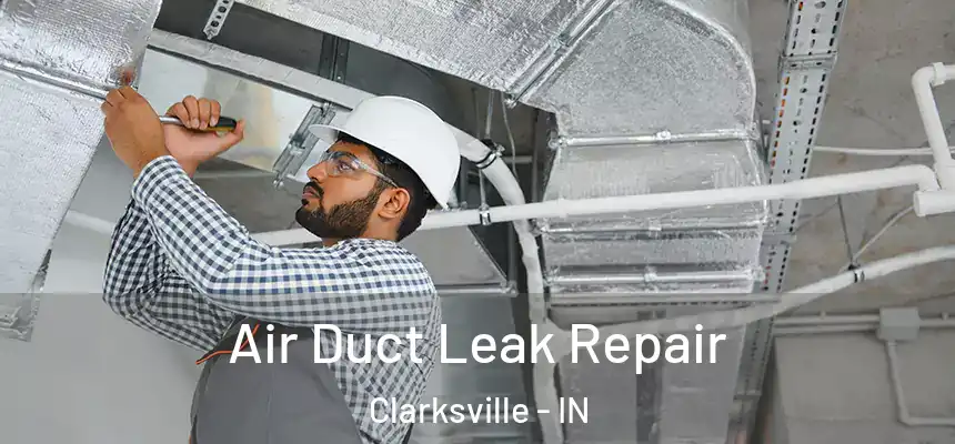  Air Duct Leak Repair Clarksville - IN