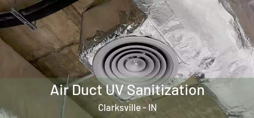  Air Duct UV Sanitization Clarksville - IN