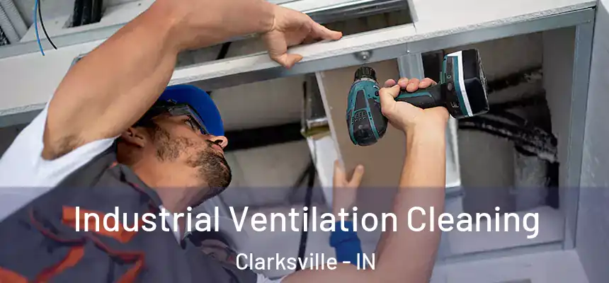  Industrial Ventilation Cleaning Clarksville - IN