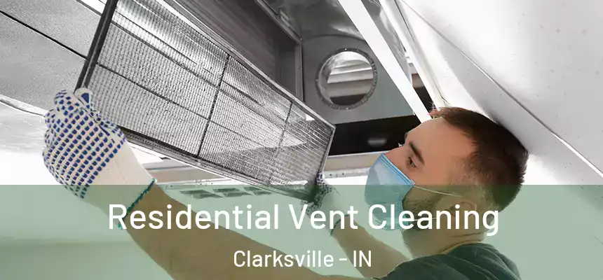  Residential Vent Cleaning Clarksville - IN